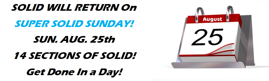 SOLIDS will return on SUNDAY August 25th for SUPER SOLID SUNDAY!